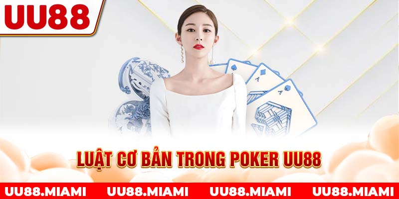 Luật cơ bản trong Poker UU88