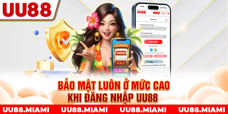 Bảo mật luôn ở mức cao khi đăng nhập UU88