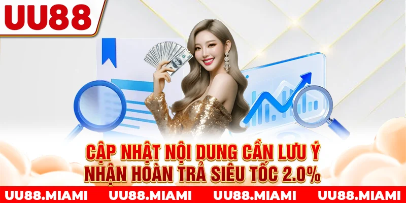 Cập nhật nội dung cần lưu ý nhận hoàn trả siêu tốc 2.0%