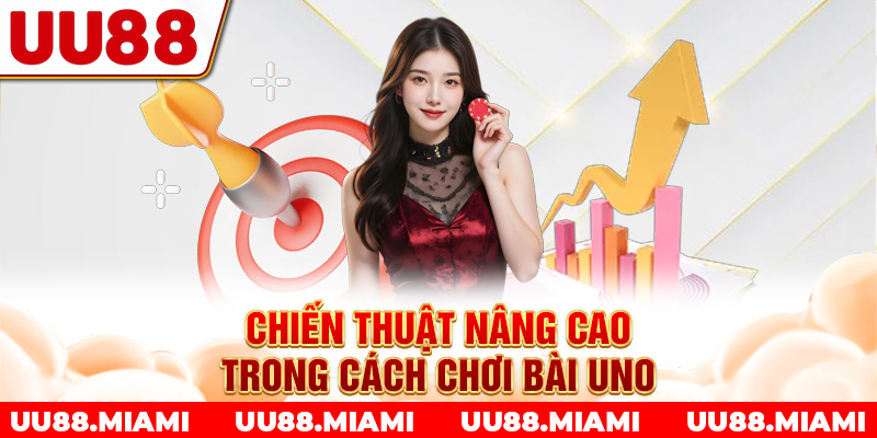 Chiến thuật nâng cao trong cách chơi bài Uno