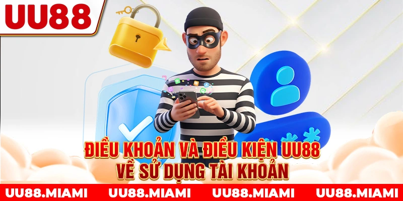 Điều khoản và điều kiện UU88 về sử dụng tài khoản