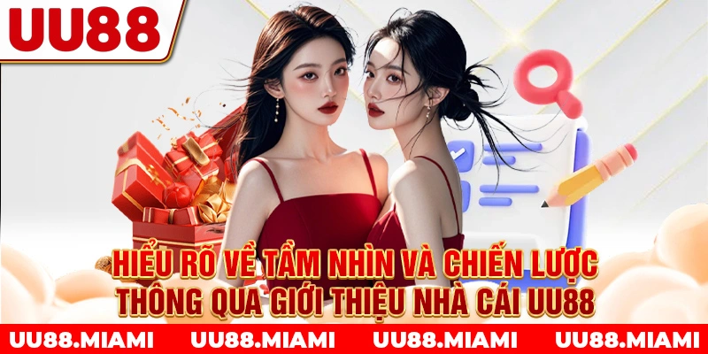Hiểu rõ về tầm nhìn và chiến lược thông qua giới thiệu nhà cái UU88 