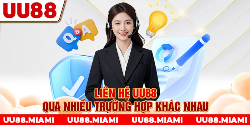 Liên hệ UU88 qua nhiều trường hợp khác nhau