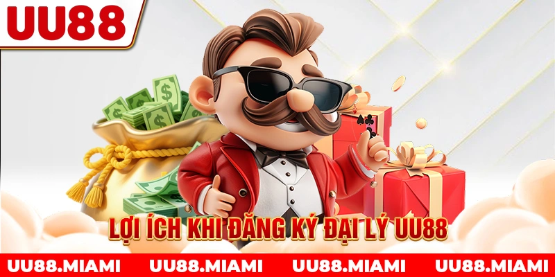 Lợi ích khi đăng ký Đại Lý UU88