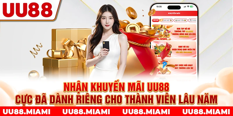 Nhận khuyến mãi UU88 cực đã dành riêng cho thành viên lâu năm