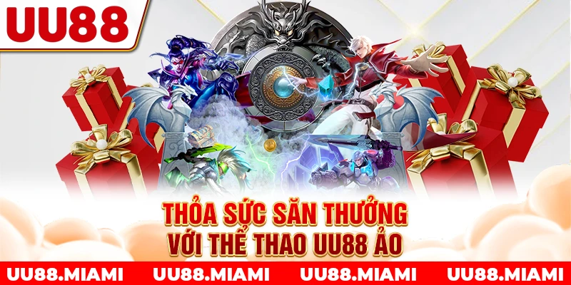 Thỏa sức săn thưởng với thể thao UU88 ảo