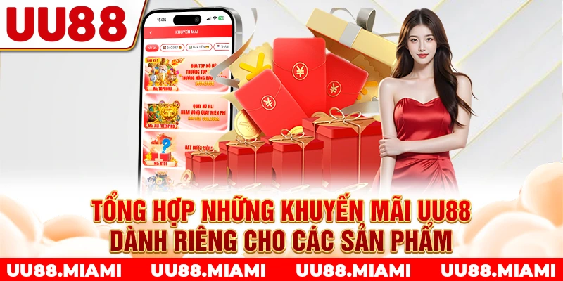 Tổng hợp những khuyến mãi UU88 dành riêng cho các sản phẩm