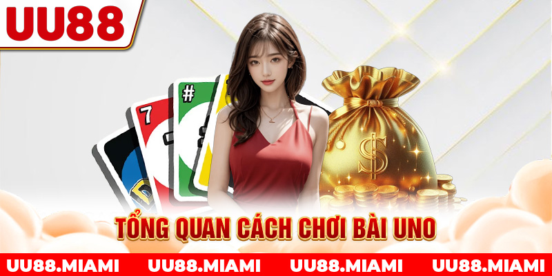 Tổng quan cách chơi bài uno